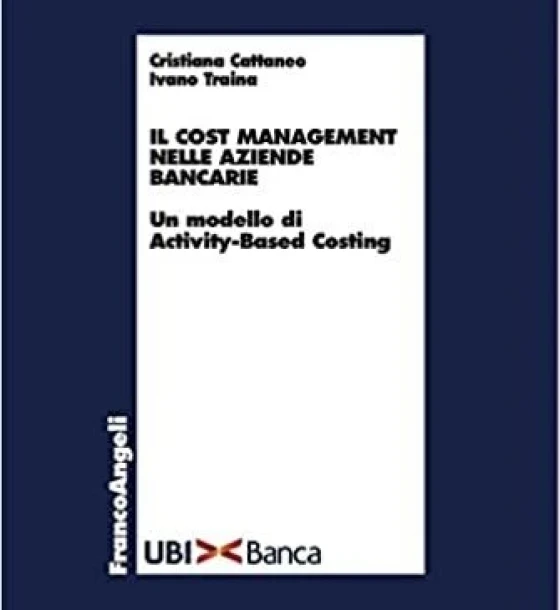 Cost management nelle aziende bancarie. Un modello di activity-based costing